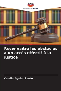 Reconnaître les obstacles à un accès effectif à la justice