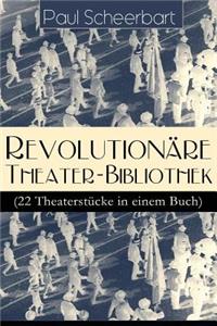 Revolutionäre Theater-Bibliothek (22 Theaterstücke in einem Buch)