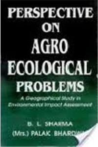 Perspective on Agro-Ecological Problems: A Geographical Study in Environmental Impact Assessment