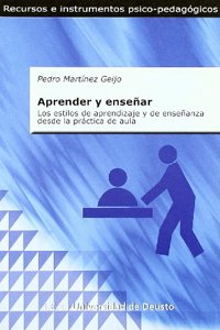 Aprender y ensenar: Los estilos de aprendizaje y de ensenanza desde la practica del aula