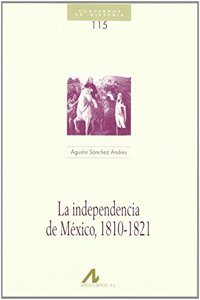 La Independencia de Mexico, 1810-1821