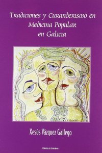 Tradiciones y curanderismo en medicina popular en galicia