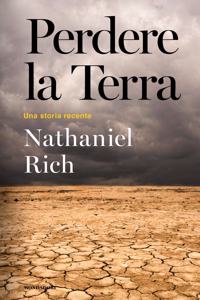 Perdere la Terra.Una storia recente