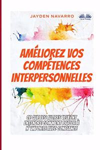 Améliorez vos compétences interpersonnelles