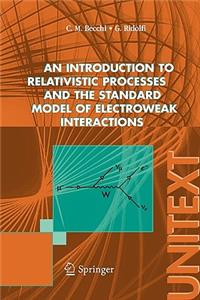 An Introduction to Relativistic Processes and the Standard Model of Electroweak Interactions