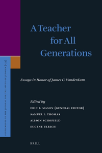 Teacher for All Generations (2 Vols.): Essays in Honor of James C. VanderKam