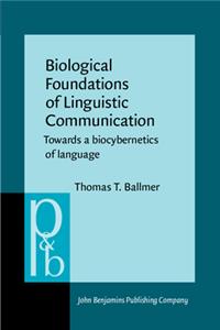 Biological Foundations of Linguistic Communication