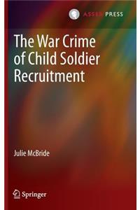 War Crime of Child Soldier Recruitment