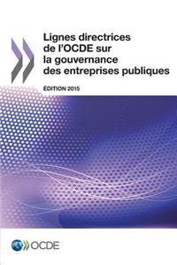 Lignes directrices de l'OCDE sur la gouvernance des entreprises publiques, Édition 2015