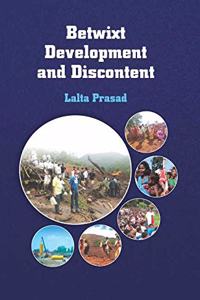 Betwixt Development and Discontent