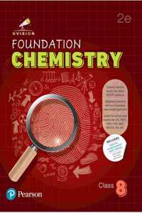 Pearson Nvision Foundation'2025 Chemistry Class 8, | Content Revised As Per the Latest NCERT Syllabus | Useful for School and Exams Like JEE, NEET, NSO, IOM, IMO, NSTSE, IOS | Includes Digital Assessment & Exam Preparation Strategy, Motivational Vi