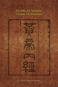 Huangdi Neijing: A Synopsis With Commentaries