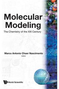 Molecular Modelling: The Chemistry of the 21st Century