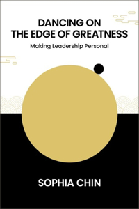 Dancing on the Edge of Greatness: Making Leadership Personal: Making Leadership Personal