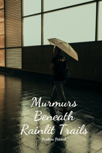 Murmurs Beneath Rainlit Trails