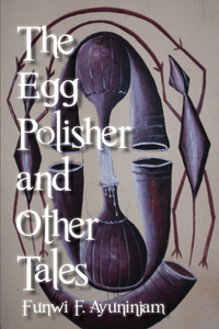The Egg Polisher and Other Tales