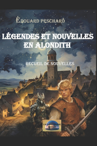 Légendes et nouvelles en Alondith