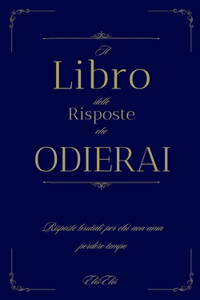 Il Libro delle Risposte che Non Volevi