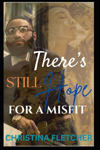 There's Still Hope For A Misfit