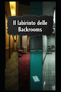 Il labirinto delle Backrooms