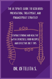 Ultimate Guide to Scoliosis