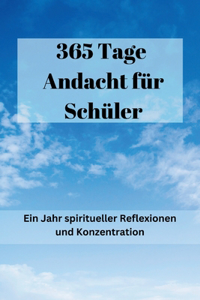 365 Tage Andacht für Schüler
