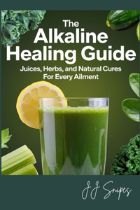 The Alkaline Healing Guide
