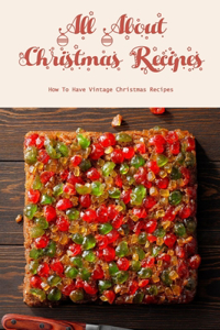 All About Christmas Recipes