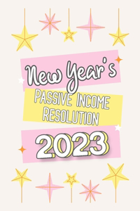 New Year's Passive Income Resolution 2023