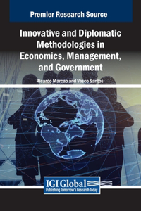 Innovative and Diplomatic Methodologies in Economics, Management, and Government