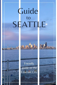Guide to Seattle