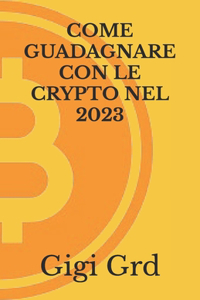 Come Guadagnare Con Le Crypto Nel 2023