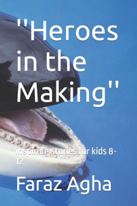 Heroes in the Making