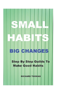 Small Habits Big Changes