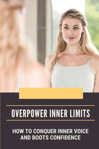 Overpower Inner Limits
