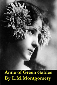 Anne of Green Gables, The illustrated Children's Classic