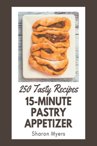 250 Tasty 15-Minute Pastry Appetizer Recipes