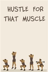 Hustle for That Muscle