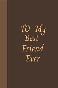 To My Best Friend Ever
