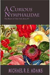 A Curious Nymphalidae (Beasts of First Ash, Story #1)