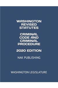 Washington Revised Statutes Criminal Code and Criminal Procedure 2020 Edition