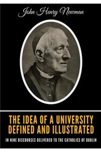 The Idea of a University Defined and Illustrated