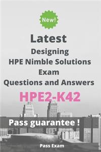 Latest Designing HPE Nimble Solutions Exam HPE2-K42 Questions and Answers