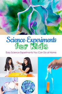 Science Experiments for Kids