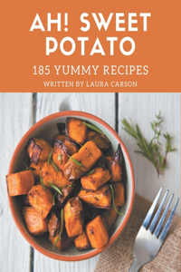 Ah! 185 Yummy Sweet Potato Recipes