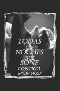 Todas las noches que soñé contigo.