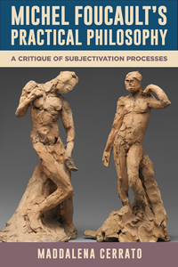 Michel Foucault’s Practical Philosophy