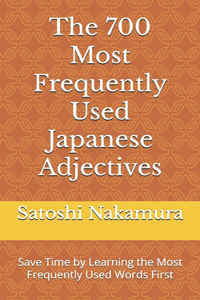 The 700 Most Frequently Used Japanese Adjectives