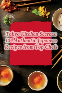 Tokyo Kitchen Secrets
