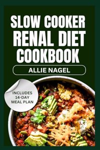 Slow Cooker Renal Diet Cookbook